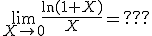 3$\lim_{X\to 0}\frac{\ln(1+X)}{X}=???